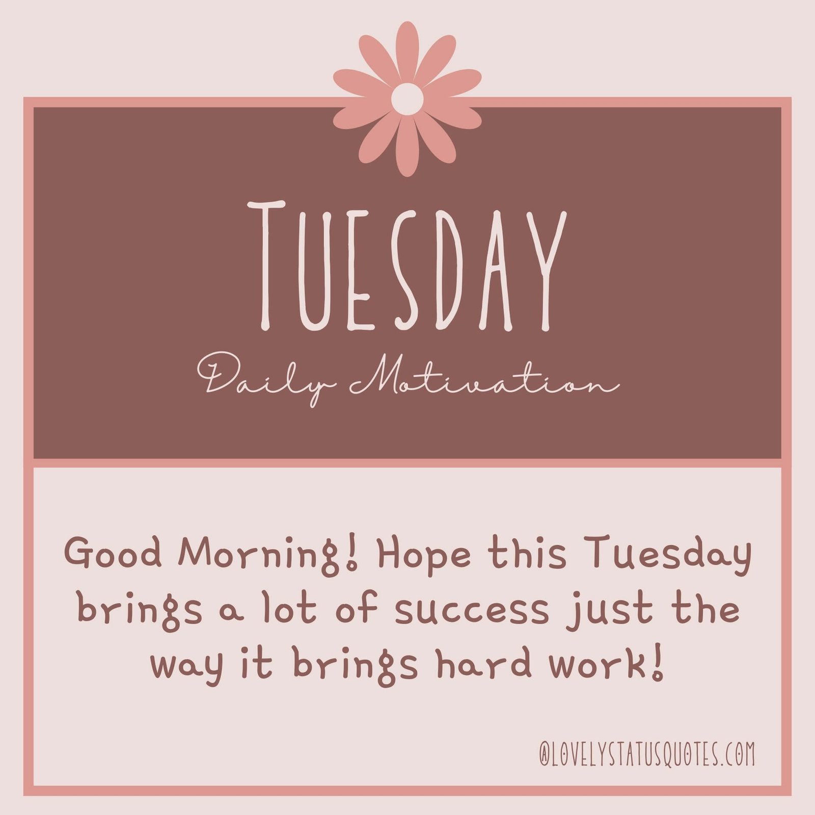 Good Morning Hope This Tuesday Brings A Lot Of Success Just The Way It Brings Hard Work 